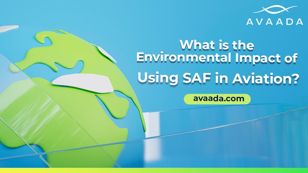 Environmental Impact of Using SAF